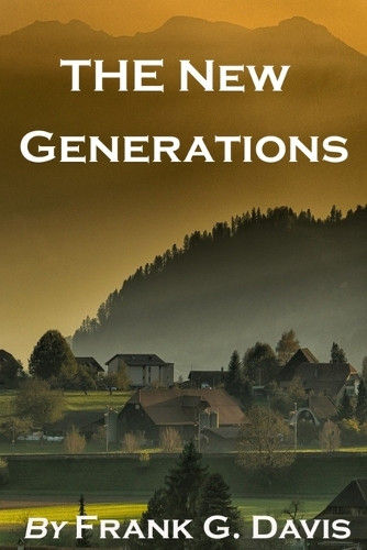 The New Generations by Frank G Davis 9781954253513