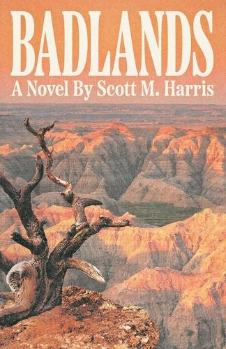 Badlands by Scott M Harris 9798991132824