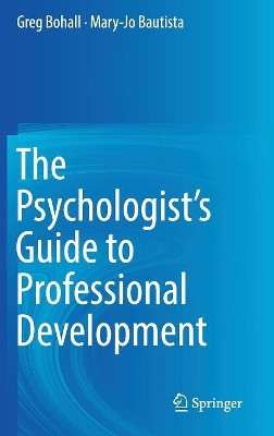 The Psychologist's Guide to Professional Development by Greg Bohall 9783319630120