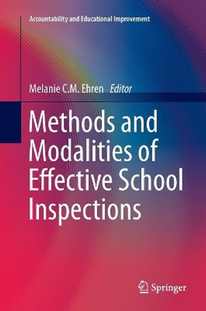 Methods and Modalities of Effective School Inspections by Melanie C.M. Ehren 9783319809403