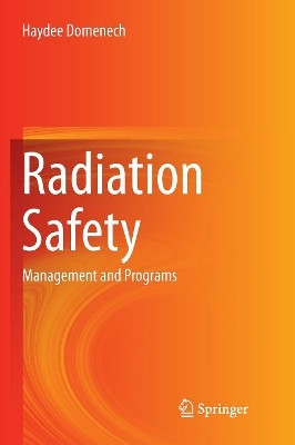 Radiation Safety: Management and Programs by Haydee Domenech 9783319826332