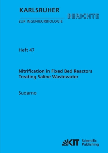 Nitrification in Fixed Bed Reactors Treating Saline Wastewater by Sudarno 9783866446915