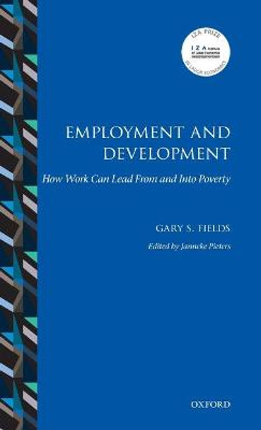 Employment and Development: How Work Can Lead From and Into Poverty by Gary S. Fields