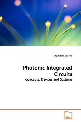 Photonic Integrated Circuits by Shashank Agashe 9783639159035