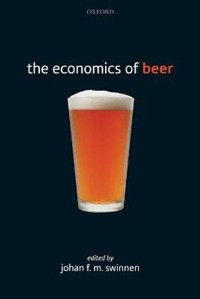 The Economics of Beer by Johan F. M. Swinnen