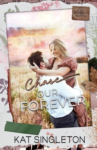 Chase Our Forever by Kat Singleton 9781958292167