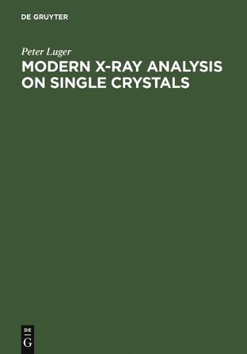 Modern X-Ray Analysis on Single Crystals by Peter Luger 9783110068306