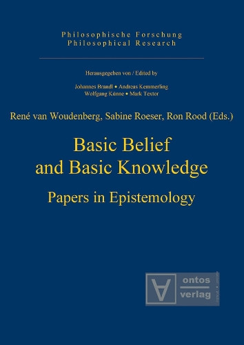 Basic Belief and Basic Knowledge: Papers in Epistemology by Rene Woudenberg 9783110327274
