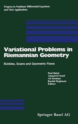 Variational Problems in Riemannian Geometry: Bubbles, Scans and Geometric Flows by Paul Baird 9783764324322