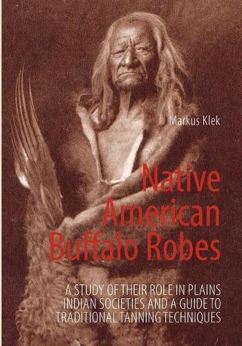 Native American Buffalo Robes by Markus Klek 9783833489266