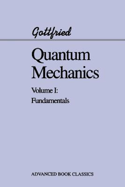 Quantum Mechanics: Fundamentals by Kurt Gottfried