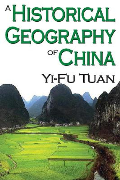 A Historical Geography of China by Yi-fu Tuan