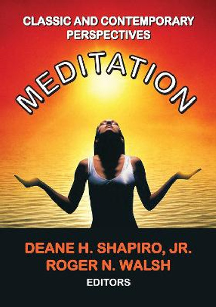 Meditation: Classic and Contemporary Perspectives by Deane H. Shapiro