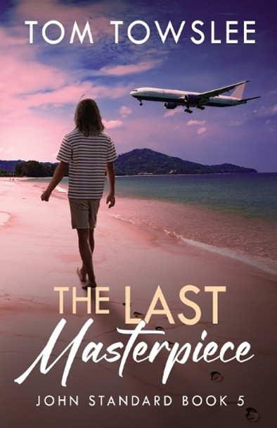 The Last Masterpiece by Tom Towslee 9784824195036