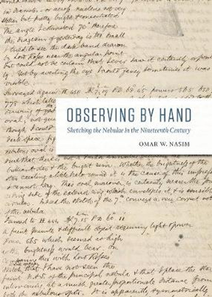 Observing by Hand: Sketching the Nebulae in the Nineteenth Century by Omar W. Nasim