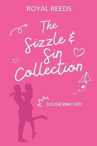 The Sizzle & Sin Collection by Royal Reeds 9798230509387