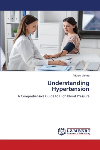 Understanding Hypertension by Vikrant Verma 9786208224059