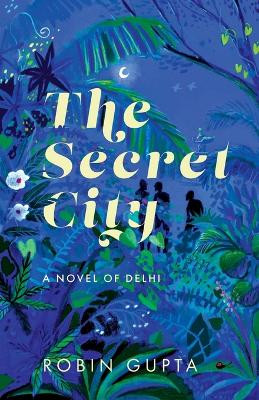 The Secret City by Robin Gupta 9789354476334