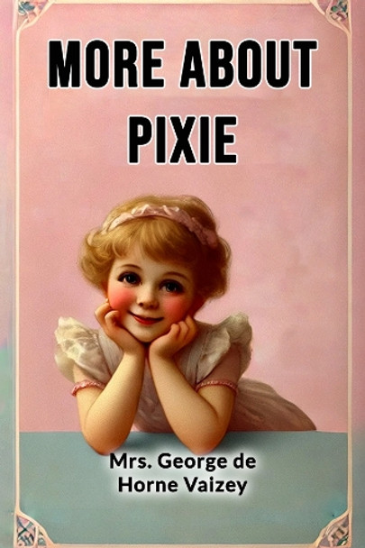 More about Pixie by Mrs George de Horne Vaizey 9789369070138