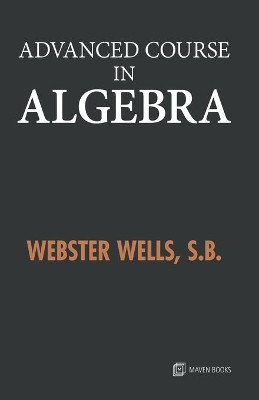 Advanced Course in Algebra by Webster Wells 9789388191227