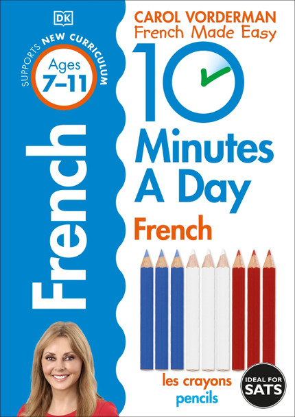 10 Minutes a Day French Ages 7-11 Key Stage 2 by Carol Vorderman