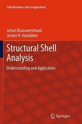Structural Shell Analysis: Understanding and Application by Johan Blaauwendraad 9789401777230