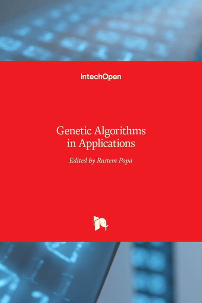 Genetic Algorithms in Applications by Rustem Popa 9789535104001