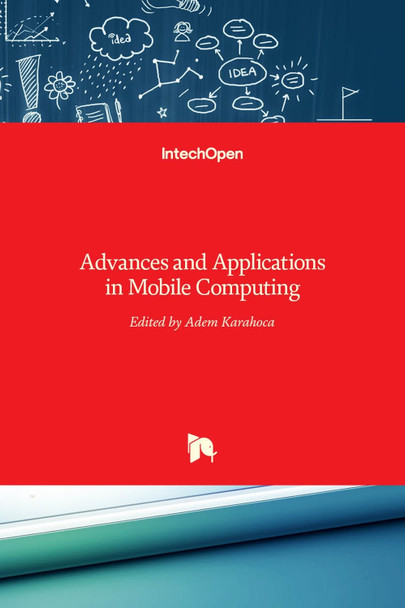 Advances and Applications in Mobile Computing by Adem Karahoca 9789535104322