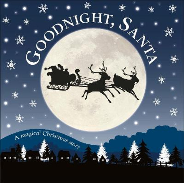 Goodnight, Santa: A Magical Christmas Story by DK