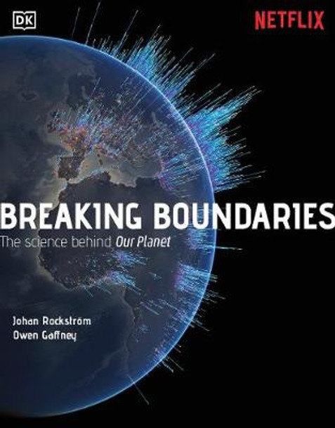 Breaking Boundaries: The Science Behind Our Planet by Johan Rockstroem