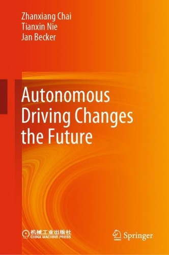 Autonomous Driving Changes the Future by Zhanxiang Chai 9789811567278
