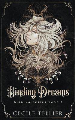 Binding Dreams by Cecile Tellier 9798201760311
