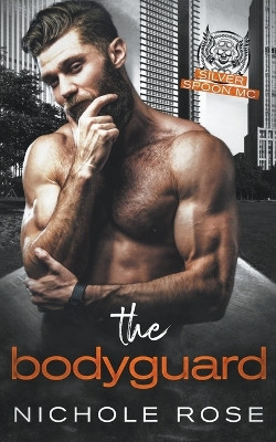 The Bodyguard by Nichole Rose 9798215783436