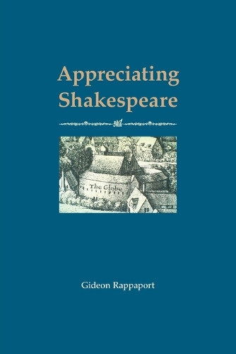 Appreciating Shakespeare by Gideon Rappaport 9798218127107