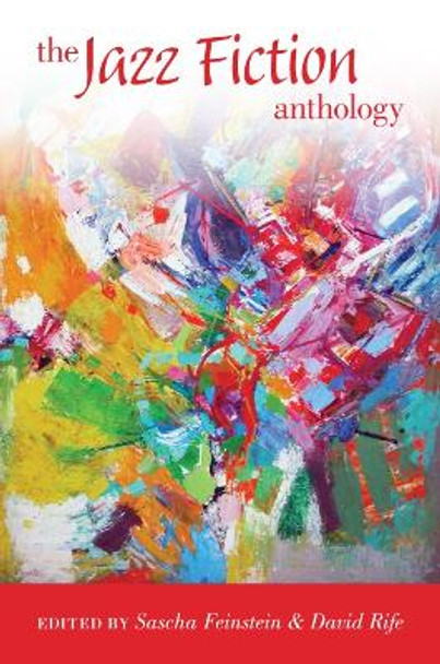 The Jazz Fiction Anthology by Sascha Feinstein