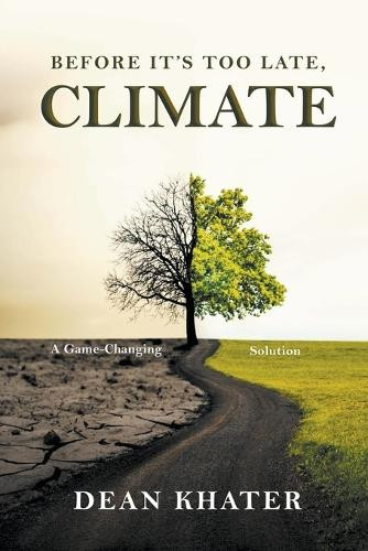 Before It's Too Late, Climate by Dean Khater 9798223542421