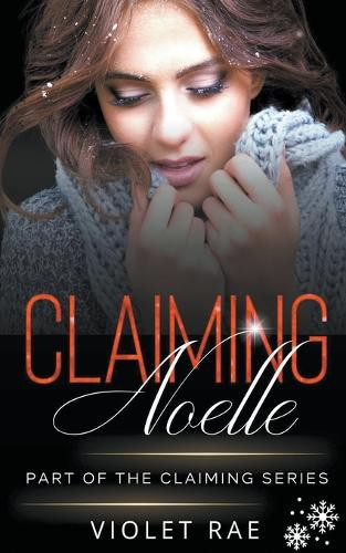 Claiming Noelle by Violet Rae 9798223796053