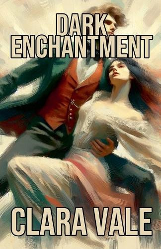 Dark Enchantment by Clara Vale 9798223975267