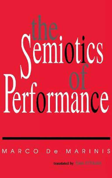 The Semiotics of Performance by Marco de Marinis