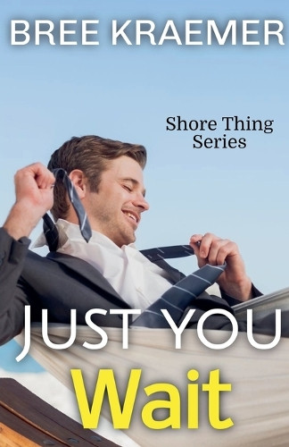 Just You Wait by Bree Kraemer 9798224977062