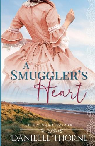 A Smuggler's Heart by Danielle Thorne 9798227018441