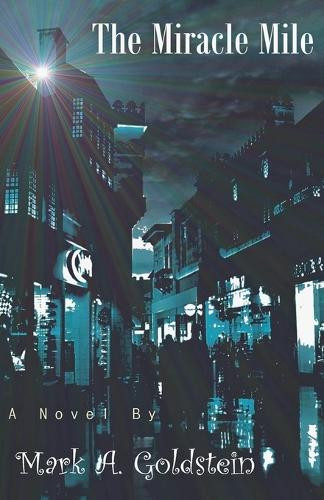 The Miracle Mile by Mark A Goldstein 9798227025012