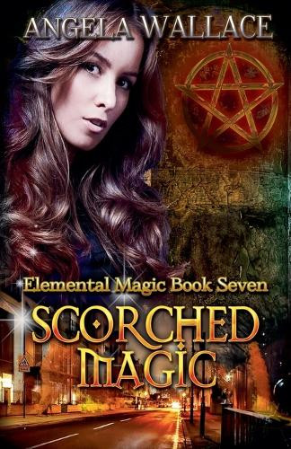 Scorched Magic by Angela Wallace 9798227174246