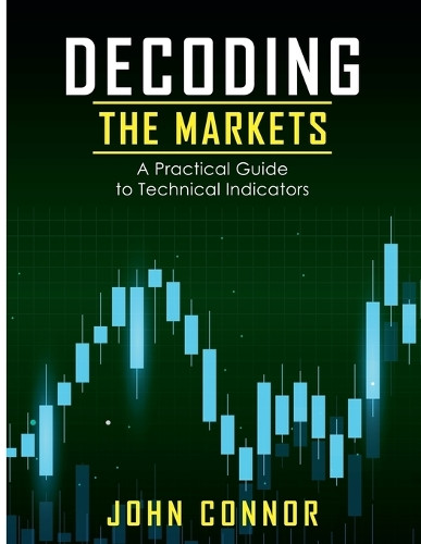 Decoding The Market by John Connor 9798227225047