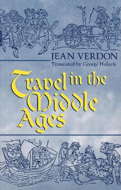 Travel In The Middle Ages by Jean Verdon