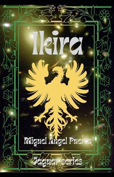 Ikira by Miguel Angel Puerta 9798230560319