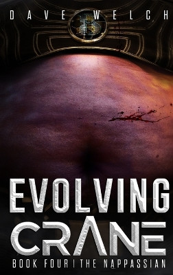 Evolving Crane: Book Four The Nappassian by Dave Temperance Welch 9798330201105