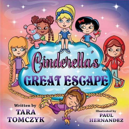 Cinderella's Great Escape by Tara Tomczyk 9798330357147