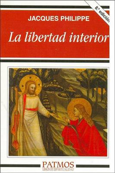 La Libertad Interior by Jacques Philippe