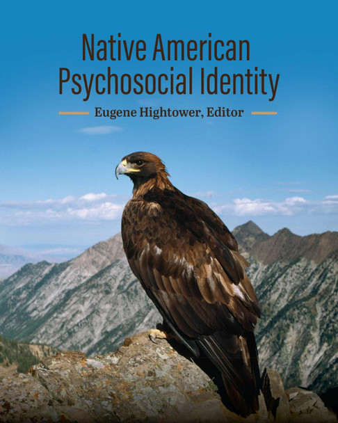 Native American Psychosocial Identity by Eugene Hightower 9798823320153
